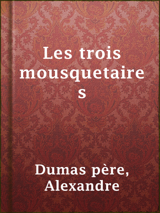 Title details for Les trois mousquetaires by Alexandre Dumas père - Available